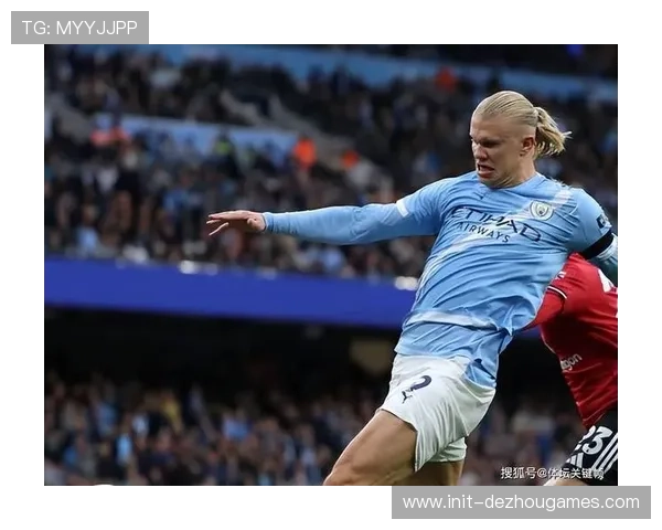 英超射手王之争进入白热化阶段哈兰德以11球领跑群星紧追不舍